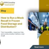 SFPM Consulting present How to Run a Mock Recall in Frozen Food Storage and Distribution_ blog